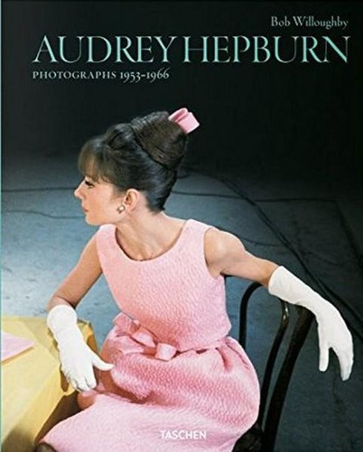 Bob Willoughby. Audrey Hepburn. Photographs 1953-1966 | Taschen (Ciltli)