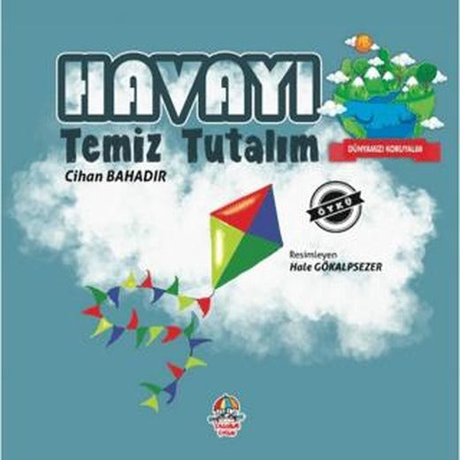 Dünyamızı Koruyalım - Havayı Temiz Tutalım | Yağmur Çocuk (Ciltsiz)