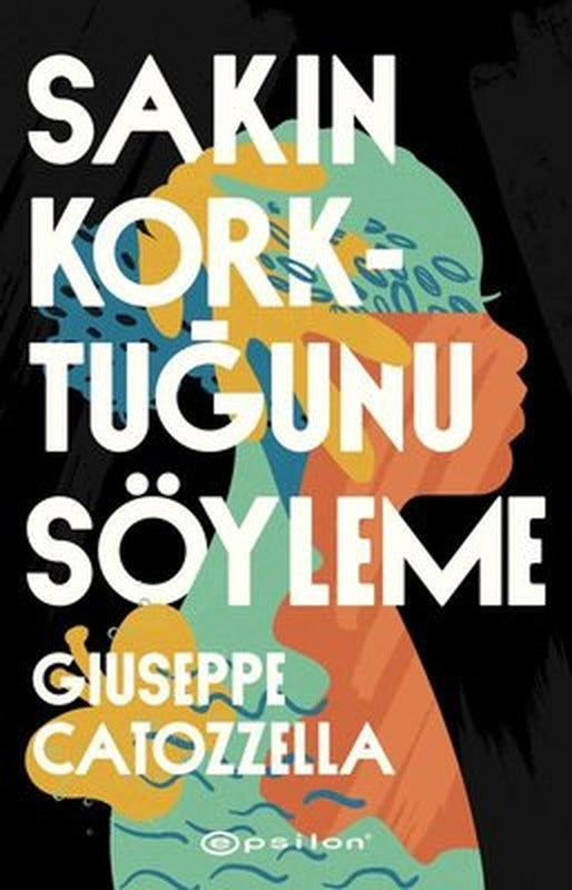 Sakın Korktuğunu Söyleme | Epsilon Yayınevi