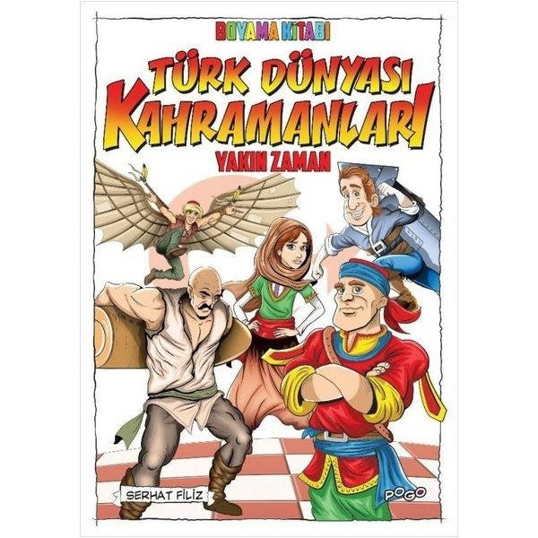 Türk Dünyası Kahramanları Boyama Kitabı - Yakın Zaman | Pogo (İnce Kapak )