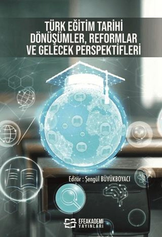Türk Eğitim Tarihi: Dönüşümler, Reformlar ve Gelecek Perspektifleri