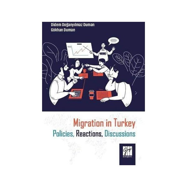Migration in Turkey Policies, Reactions, Discussions
