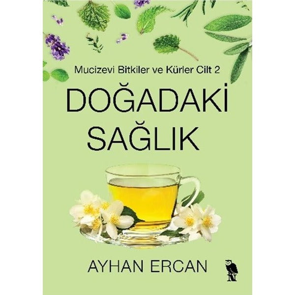 Doğadaki Sağlık - Mucizevi Bitkiler ve Kürler Cilt 2 | Nemesis Kitap (İnce Kapak)