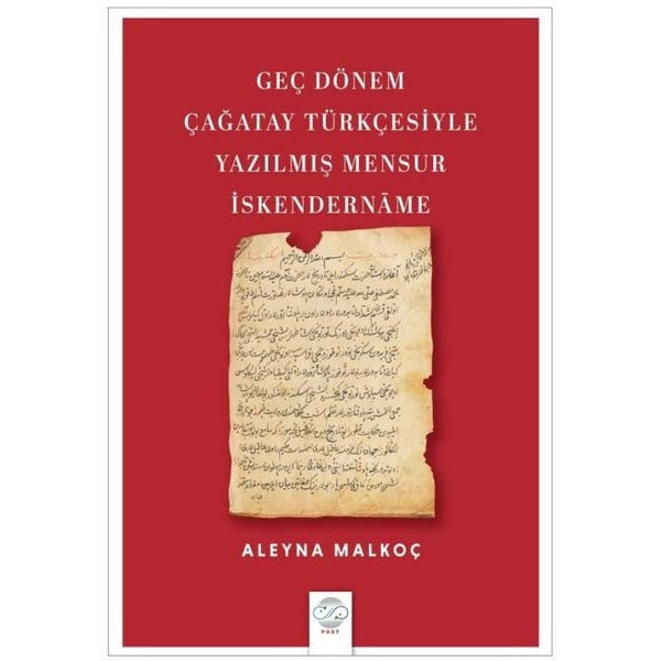 Geç Dönem Çağatay Türkçesiyle Yazılmış Mensur İskendername | Aleyna Malkoç (İnce Kapak)