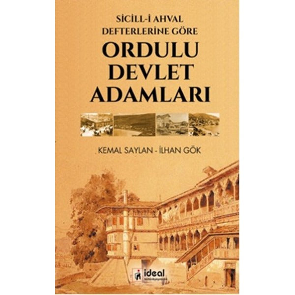Sicill-i Ahval Defterlerine Göre - Ordulu Devlet Adamları | İdeal Kültür Yayıncılık