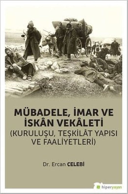 Mübadele İmar ve İskan Vekaleti: Kuruluşu Teşkilat Yapısı ve Faaliyetleri | Hiperlink