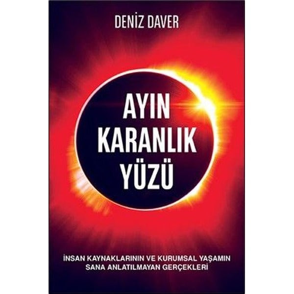 Ayın Karanlık Yüzü - İnsan Kaynaklarının ve Kurumsal Yaşamın Sana Anlatılmayan Gerçekleri | Optimist (İnce Kapak)