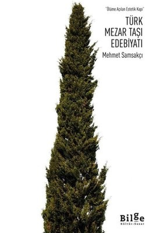Türk Mezar Taşı Edebiyatı - Ölüme Açılan Estetik Kapı | Bilge Kültür Sanat
