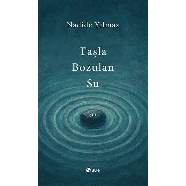 Taşla Bozulan Su | Şule Yayınları (İnce Kapak)