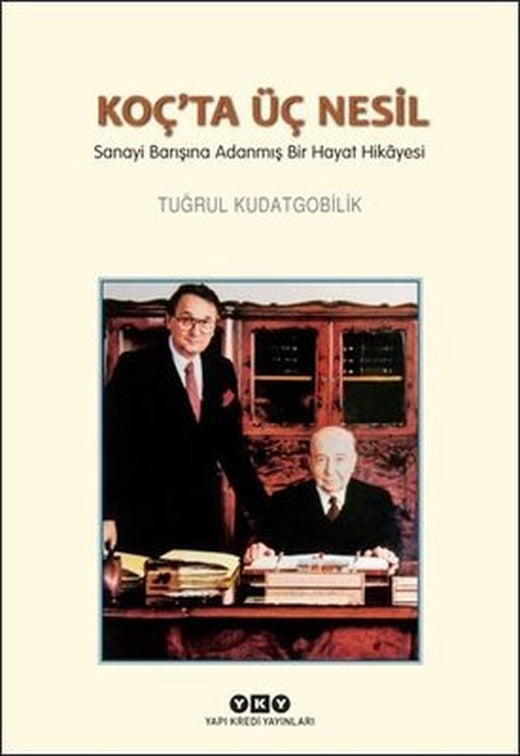 Koç'ta Üç Nesil | Yapı Kredi Yayınları