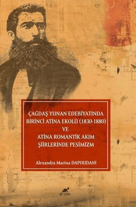 Çağdaş Yunan Edebiyatında Birinci Atina Ekolü (1830-1880) ve Atina Romantik Akım Şiirlerinde Pesimizm