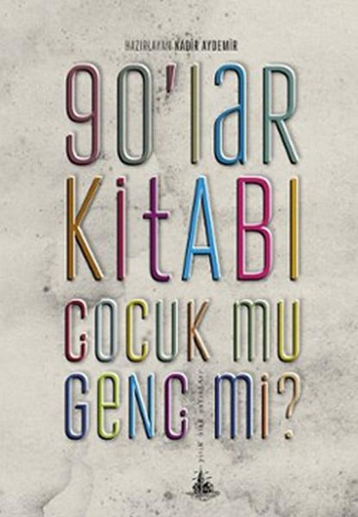 90'lar Kitabı Çocuk Mu? Genç Mi? | Yitik Ülke Yayınları (İnce Kapak)