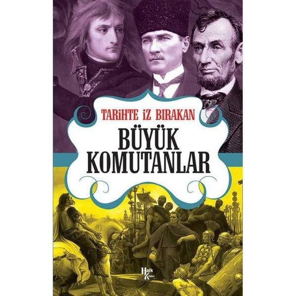 Tarihte İz Bırakan Büyük Komutanlar | Halk Kitabevi (Ciltsiz)