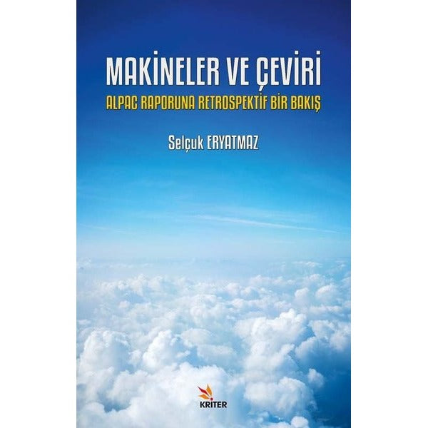 Makineler ve Çeviri - Alpac Raporuna Retrospektif Bir Bakış | Kriter (İnce Kapak)