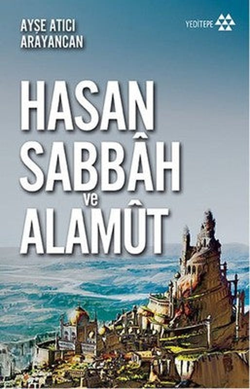 Dağın Efsanesi Hasan Sabbah ve Alamut
