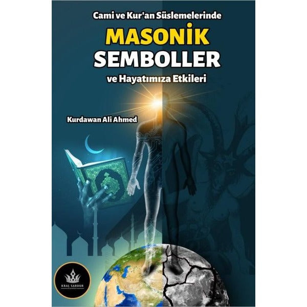 Masonik Semboller ve Hayatımıza Etkileri - Cami ve Kur'an Süslemelerinde | Kral Sardur Yayınları