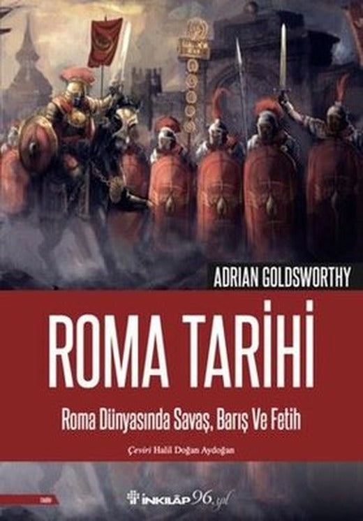 Roma Tarihi - Roma Dünyasında Savaş Barış ve Fetih | İnkılap Yayınları