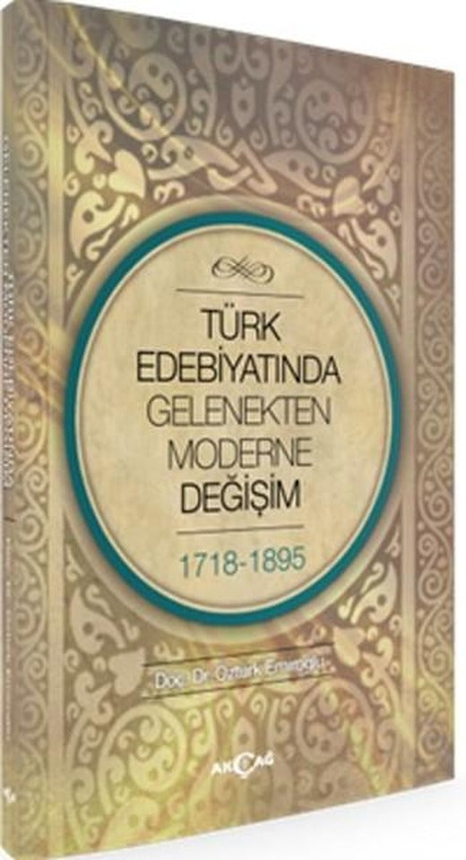 Türk Edebiyatında Gelenekten Moderne Değişim | Akçağ Yayınları (İnce Kapak)