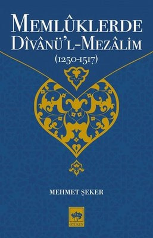 Memlüklerde Divanü'l-Mezalim 1250-1517 | Ötüken Yayınları