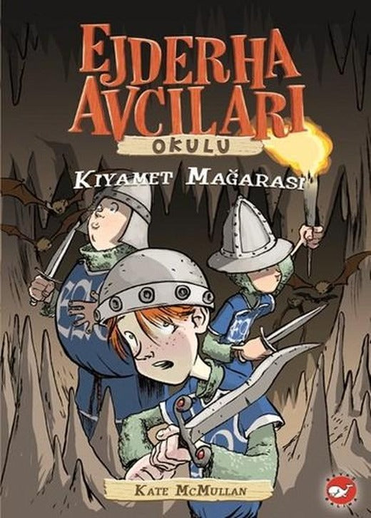 Ejderha Avcıları Okulu 3 - Kıyamet Mağarası | Beyaz Balina Yayınları (İnce Kapak)