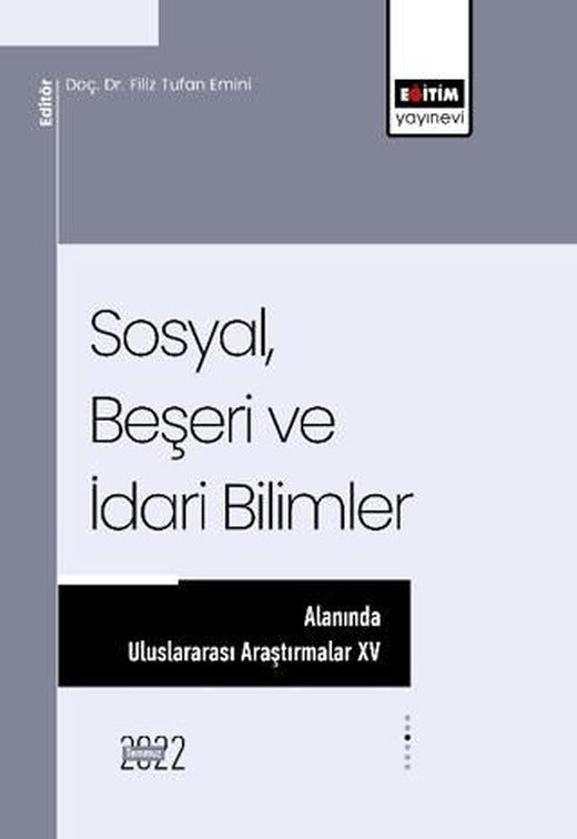 Sosyal, Beşeri ve İdari Bilimler Alanında Uluslararası Araştırmalar XV | Eğitim Yayınevi - Bilimsel Eserler (Ciltsiz)