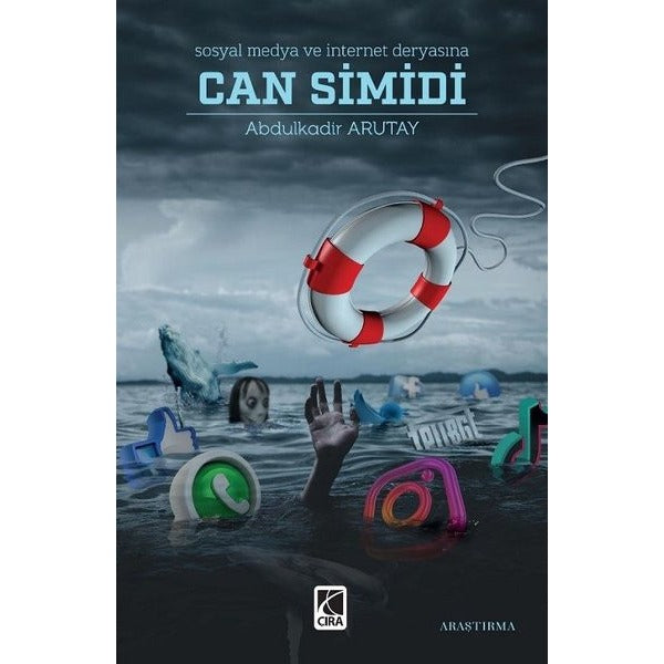 Sosyal Medya ve İnternet Deryasına Can Simidi | Çıra Yayınları (Ciltsiz)
