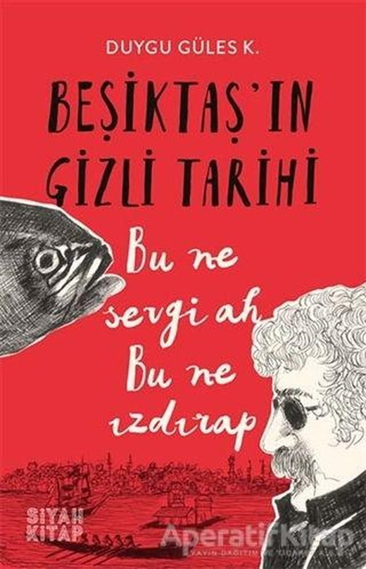 Beşiktaşın Gizli Tarihi - Duygu Güles K. - Siyah Kitap | Siyah Kitap