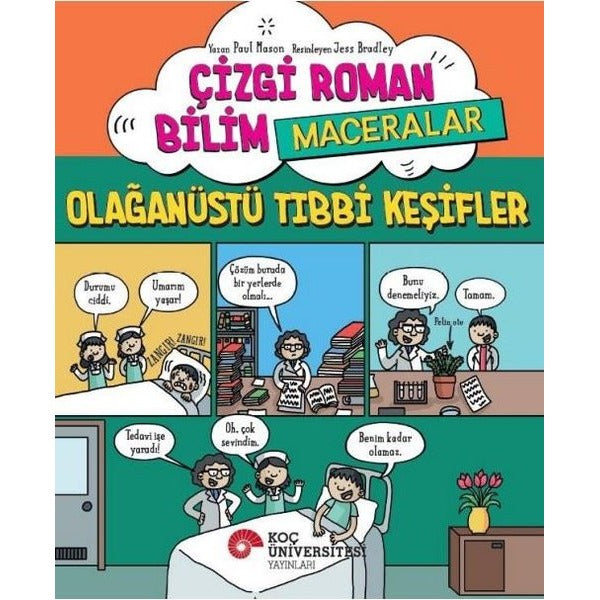 Çizgi Roman Bilim Maceraları - Olağanüstü Tıbbi Keşifler | Koç Üniversitesi Yayınları (İnce Kapak)