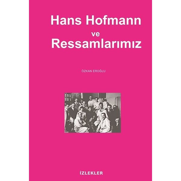 Hans Hofmann ve Ressamlarımız