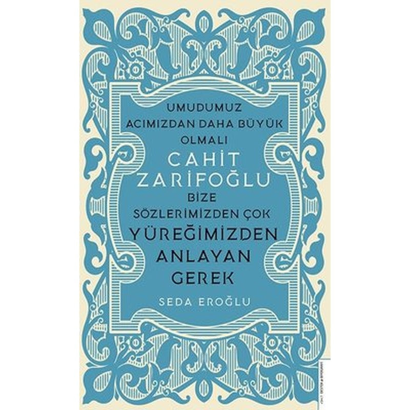 Cahit Zarifoğlu-Bize Sözlerimizden Çok Yüreğimizden Anlayan Gerek | Destek Yayınları