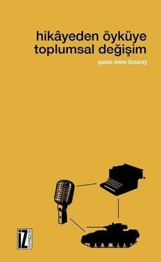 Hikayeden Öyküye Toplumsal Değişim | İz Yayıncılık (Ciltsiz)