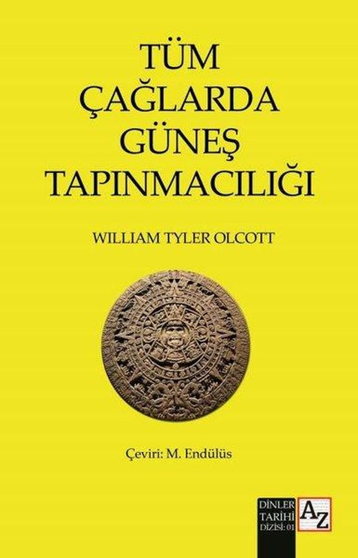 Tüm Çağlarda Güneş Tapınmacılığı | Az Kitap (İnce Kapak)