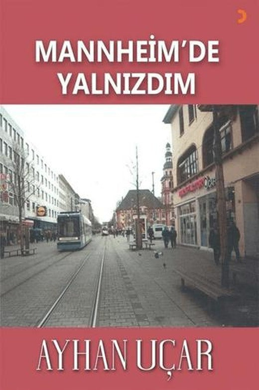 Mannheim’de Yalnızdım