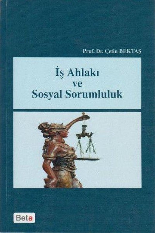 İş Ahlakı ve Sosyal Sorumluluk | Beta Yayınları (İnce Kapak)