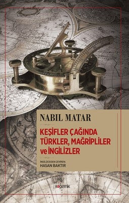Keşifler Çağında Mağripliler ve İngilizler | Kopernik Kitap
