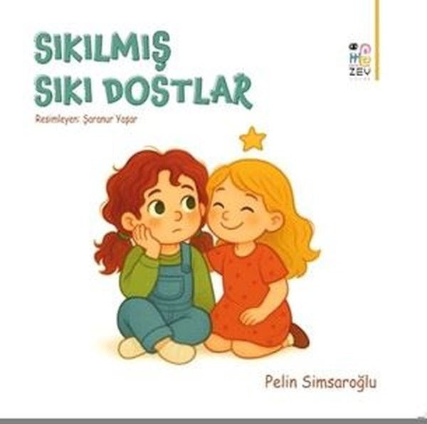 Sıkılmış Sıkı Dostlar | Zey Çocuk (Ciltsiz)