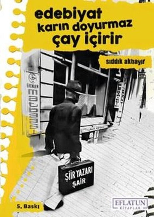 Edebiyat Karın Doyurmaz Çay İçirir | Eflatun Kitaplar