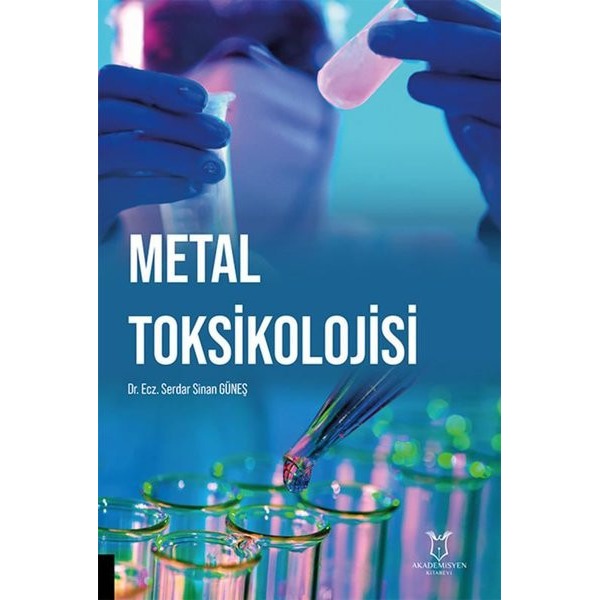 Metal Toksikolojisi | Akademisyen Kitabevi (Ciltsiz)