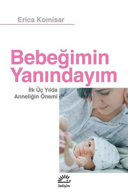 Bebeğimin Yanındayım | İletişim Yayınları (İnce Kapak)