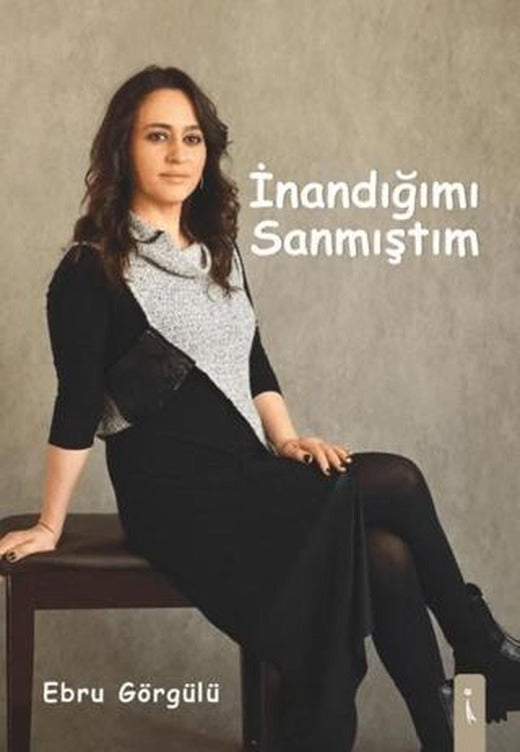 İnandığımı Sanmıştım | İkinci Adam Yayınları (Ciltsiz)