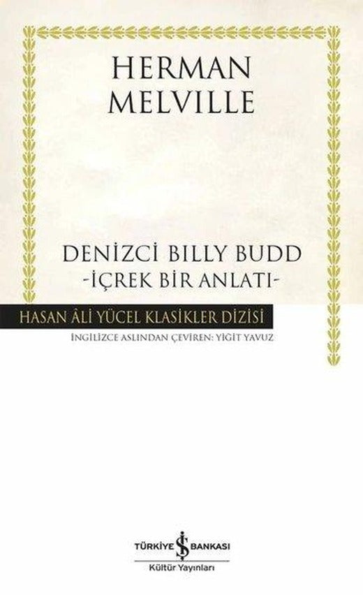 Denizci Billy Budd - İçrek Bir Anlatı | İş Bankası Kültür Yayınları (Ciltli)