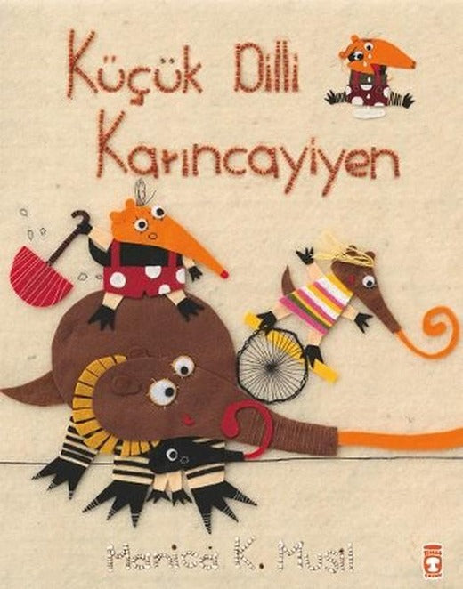 Küçük Dilli Karıncayiyen | Timaş Çocuk (İnce Kapak)