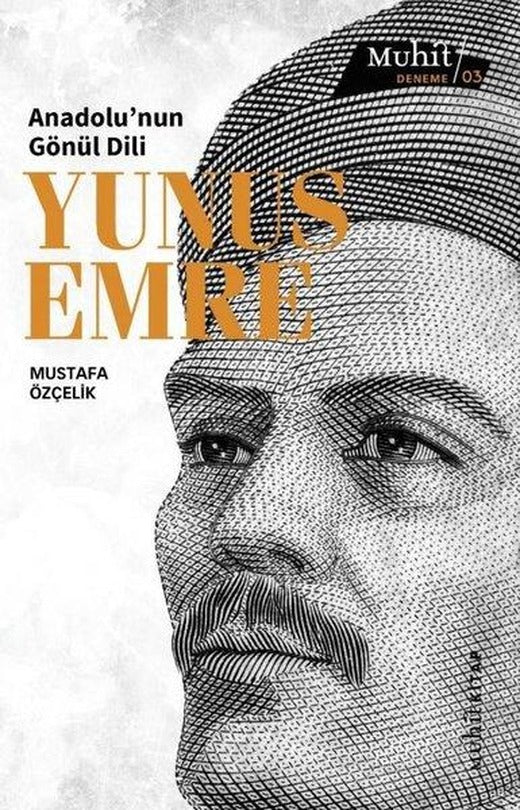 Anadolu'nun Gönül Dili: Yunus Emre | Muhit Kitap (İnce Kapak)