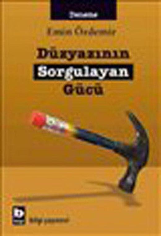 Düzyazının Sorgulayan Gücü | Bilgi Yayınevi