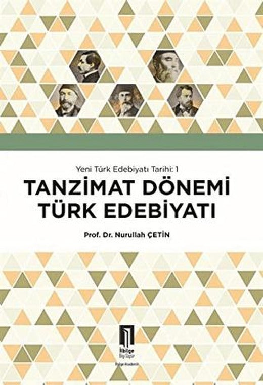 Tanzimat Dönemi Türk Edebiyatı - Yeni Türk Edebiyatı Tarihi 1 | İlbilge Yayıncılık (Ciltsiz)