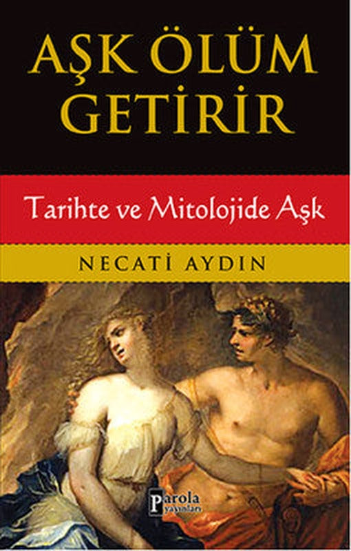Aşk Ölüm Getirir | Parola Yayınları