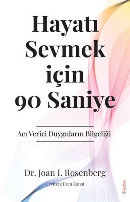 Hayatı Sevmek için 90 Saniye | Sola Unitas (Ciltsiz)