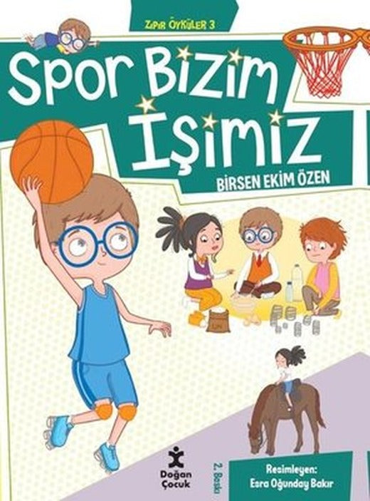 Spor Bizim İşimiz - Zıpır Öyküler 3 | Doğan Çocuk (İnce Kapak )