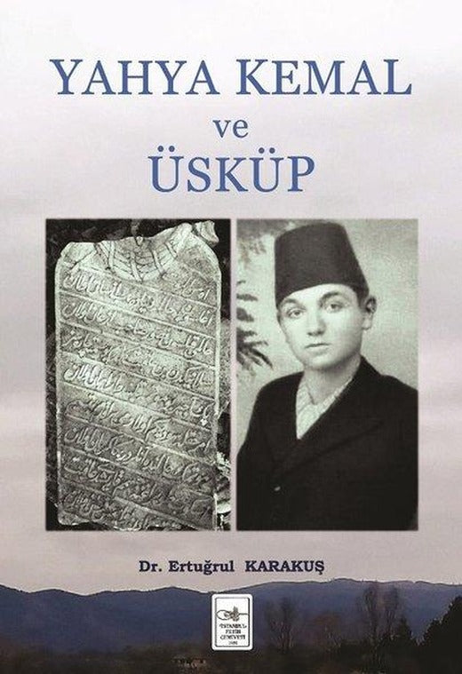 Yahya Kemal ve Üsküp | İstanbul Fetih Cemiyeti (İnce Kapak)