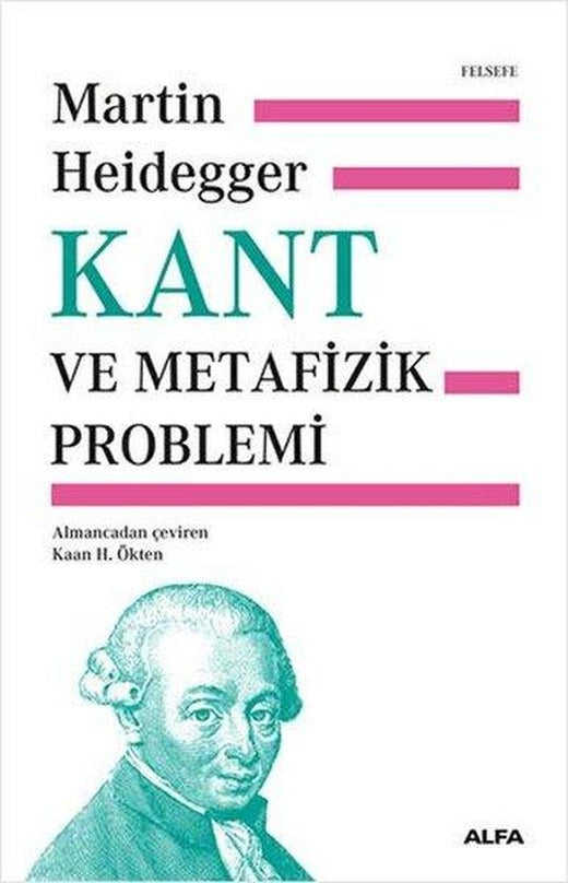 Kant ve Metafizik Problemi | Alfa Yayıncılık (Ciltli)